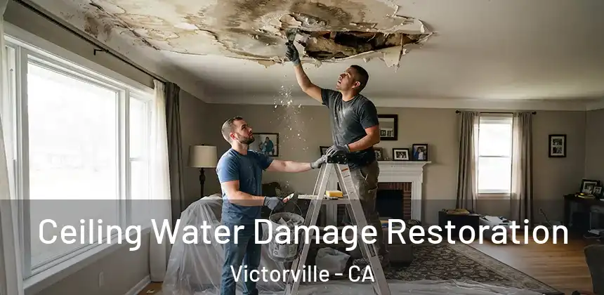 Ceiling Water Damage Restoration Victorville - CA