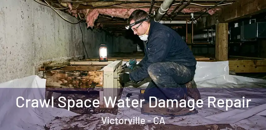  Crawl Space Water Damage Repair Victorville - CA