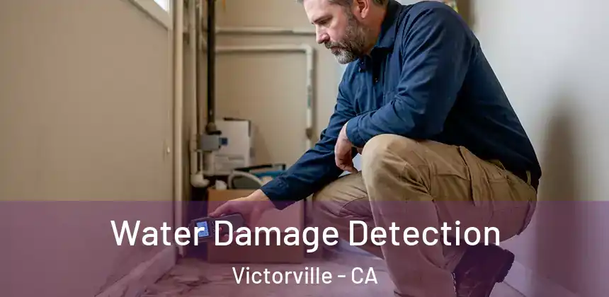  Water Damage Detection Victorville - CA